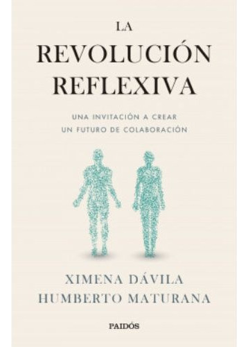 La Revolución Reflexiva, Libro, Humberto Maturana 