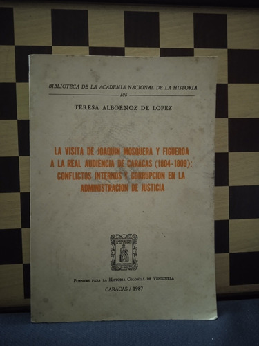 La Visita De Joaquín Mosquera Y Figueroa..-teresa Albornoz