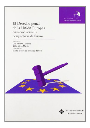 Libro El Derecho Penal De La Union Europea  De Arroyo Zapate