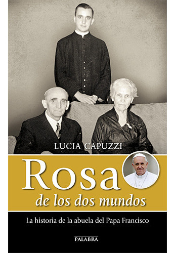 Rosa De Los Dos Mundos, De Capuzzi, Lucia. Editorial Palabra, Tapa Blanda En Español