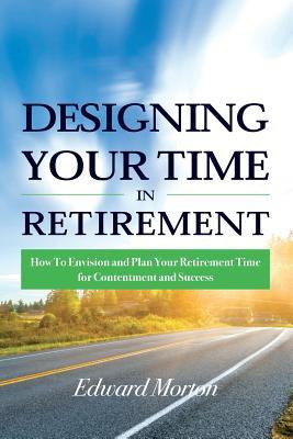 Libro Designing Your Time In Retirement : How To Envision...