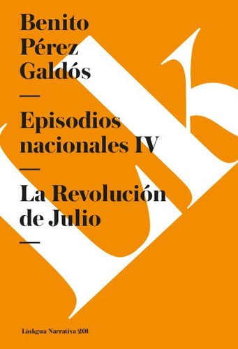 Episodios Nacionales Iv. La Revolución De Julio - Benito Per