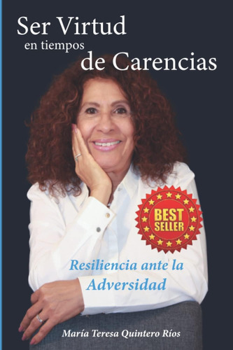 Libro: Ser Virtud En Tiempos De Carencias: Resiliencia Ante 