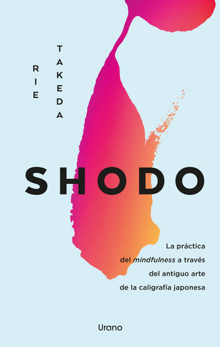 Shodo: , De Takeda, Rie., Vol. 1. Editorial Urano, Tapa Pasta Blanda, Edición 1 En Español, 2023