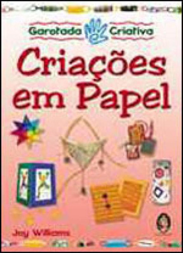 Garotada Criativa - Criações Em Papel, De Williams, Joy. Editora Madras, Capa Mole