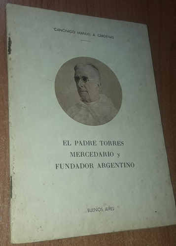 El Padre Torres Mercedario Y Fundador Argentino M. Cardenas