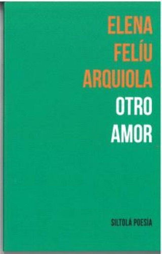 Libro: Otro Amor. Elena Feliu Arquiola. Ediciones De La Isla