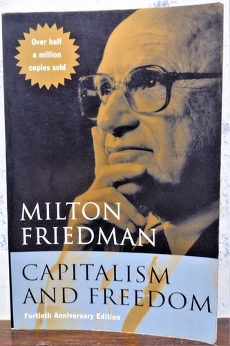 Capitalism And Freedom. Milton Friedman