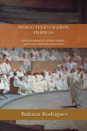 Marco Tulio Cicerón: Filípicas: Edición Bilingüe Latín Españ
