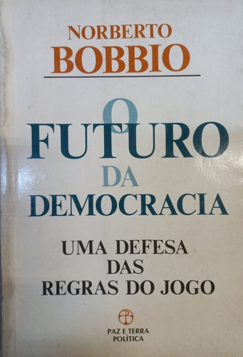 O Futuro Da Democracia - Uma Defesa Das Regras ...