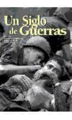 Un Siglo De Guerras, De Garibaldi, Luciano. Editorial Lu Ediciones, Tapa Dura En Español