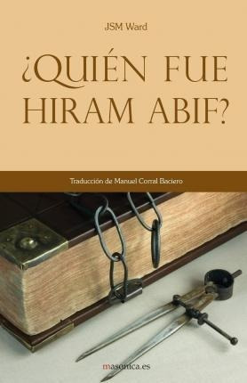 Qui N Fue Hiram Abif?