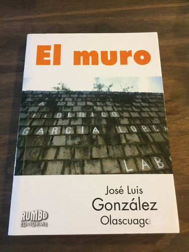Libro El Muro - José Luis González Olascuaga - Nuevo
