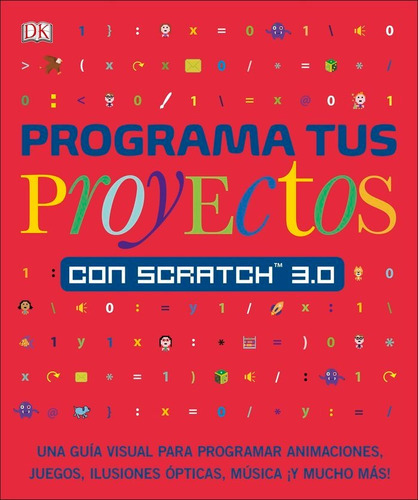 Programa Tus Proyectos con Scratch 3.0, de Vorderman, Carol. Editorial Dk, tapa blanda en español