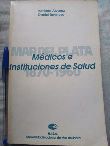 Médicos E Instituciones De Salud Mdp (1870-1960) Martínez 