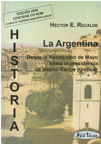 Historia La Argentina Desde La Revolucion De Mayo Hasta La P, De Recalde, Hector. Editorial Del Aula Taller, Tapa Tapa Blanda En Español