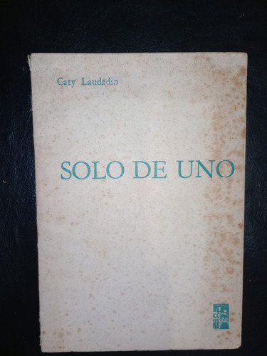 Libro Solo De Uno Caty Laudadio Firmado