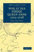 Libro War At Sea Under Queen Anne 1702-1708 - John Hely O...