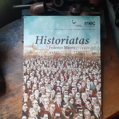 Historiatas-episodios Históricos En Historietas / Fede Murro