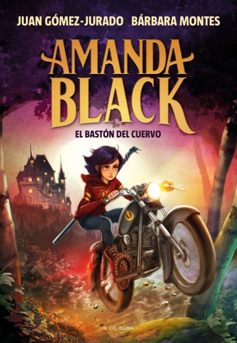 El Baston Del Cuervo Amanda Black 7, De Gomez-jurado Juan Montes Barbara. Editorial B De Blok, Tapa Dura En Español, 2023