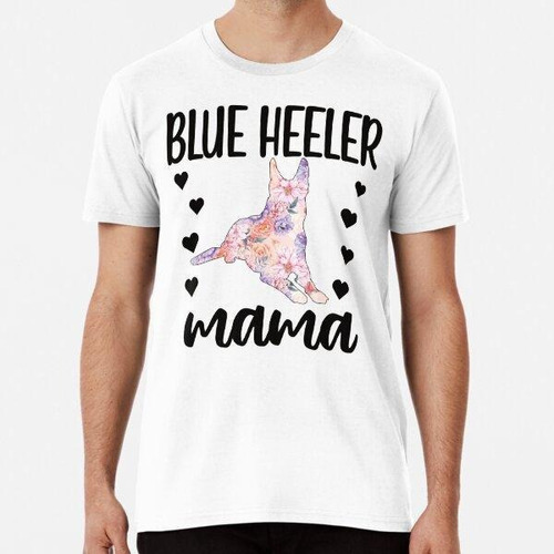 Remera Blue Heeler Mom Australian Cattle Dog Owner Mama Algo