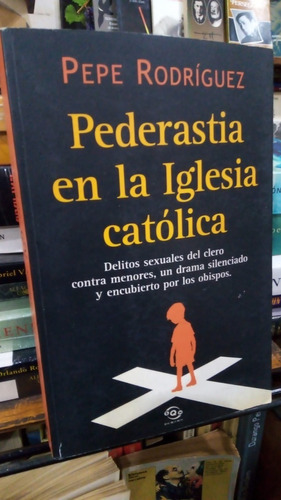 Pepe Rodriguez  Pederastia En La Iglesia Catolica 