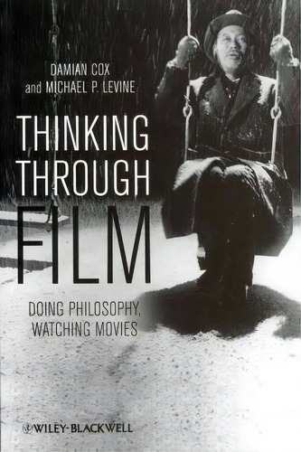 Thinking Through Film, De Damian Cox. Editorial John Wiley Sons Ltd, Tapa Blanda En Inglés