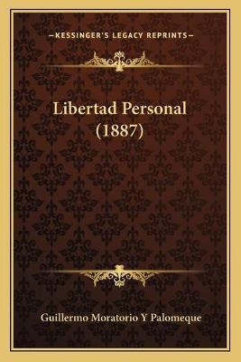 Libro Libertad Personal (1887) - Guillermo Moratorio Y Pa...