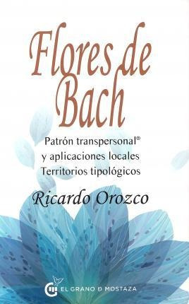 Flores De Bach : Patrón Transpersonal Y Aplicaciones Locales