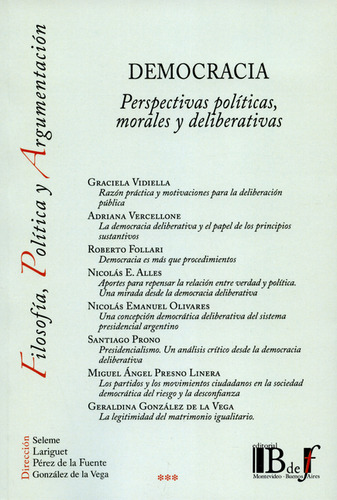 Democracia. Perspectivas Políticas, Morales Y Deliberativas