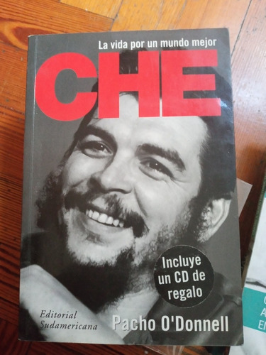 Che, La Vida Por Un Mundo Mejor - O'donnell Pacho