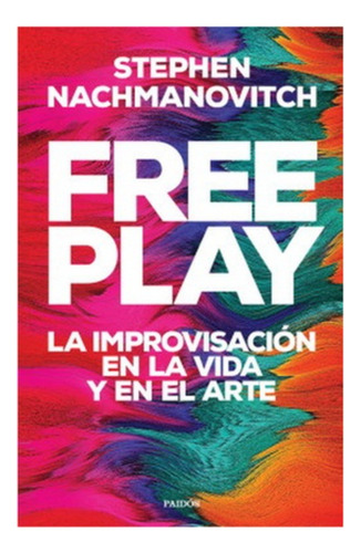 Free Play - Nachmanovitch, Stephen