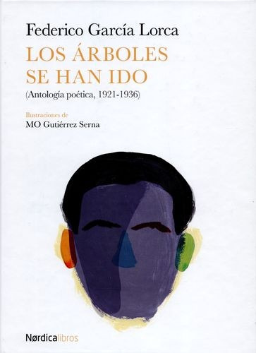 Libro Árboles Se Han Ido (antología Poética, 1921-1936), Lo