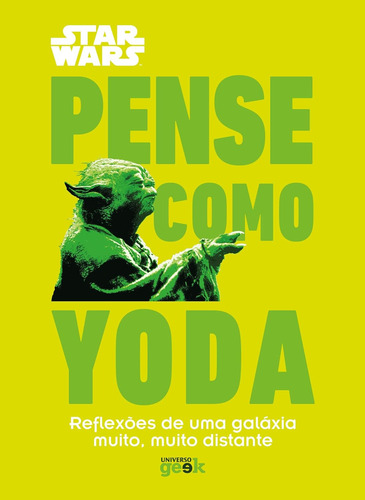 Livro Star Wars: Pense Como Yoda: Reflexões De Uma Galáxia Muito, Muito Distante