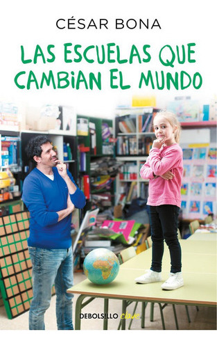 Libro Las Escuelas Que Cambian El Mundo - Bona, Cesar 