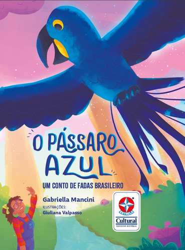 O Pássaro Azul: O Pássaro Azul, De Mancini, Gabriella. Editora Estrela Cultural, Capa Mole, Edição 1 Em Português, 2023
