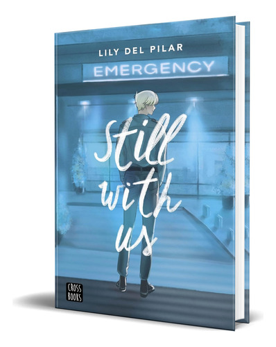 Libro Still With Us [ Lily Del Pilar ] Original, De Lily Del Pilar. Editorial Crossbooks, Tapa Blanda En Español, 2023