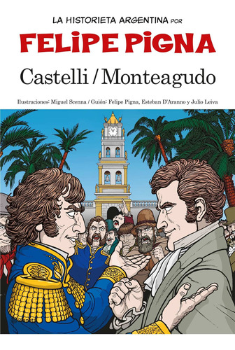 La Historieta Argentina - Castelli Y Monteagudo - Pigna