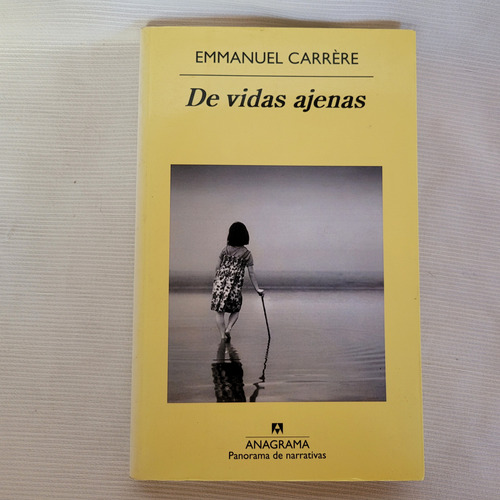 De Vidas Ajenas Emmanuel Carrere Anagrama Edicion Grande