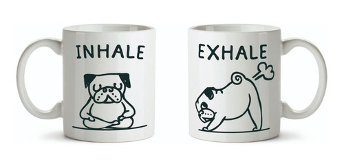 Taza Perro Pug Inhale Exhale