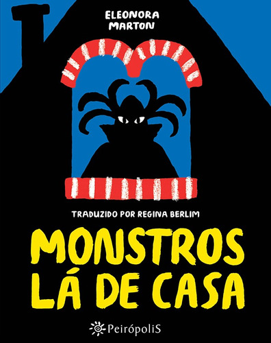 Monstros lá de casa, de Marton, Eleonora. Editora Peirópolis Ltda,Grasset-Jeunesse, capa mole em português, 2020