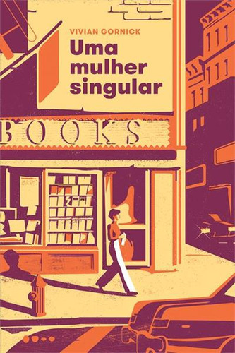 Uma Mulher Singular - 1ªed.(2023), De Vivian Gornick. Editora Todavia, Capa Mole, Edição 1 Em Português, 2023