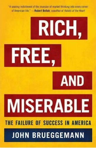 Rich, Free, And Miserable : The Failure Of Success In America, De John Brueggemann. Editorial Rowman & Littlefield, Tapa Dura En Inglés