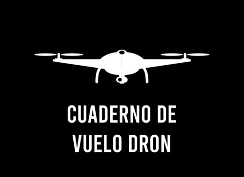 Libro: Cuaderno De Vuelo Dron: Cuaderno De Vuelo Y Mantenimi