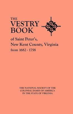 Libro Vestry Book Of Saint Peter's, New Kent County, Virg...