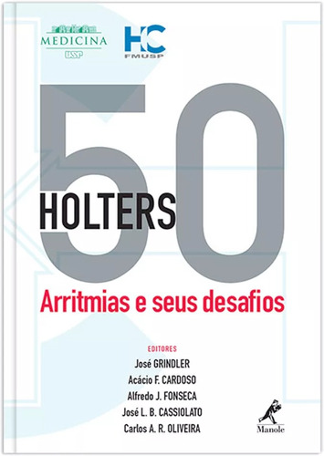 50 holters: Arritmias e seus desafios, de Grindler, José. Editora Manole LTDA, capa mole em português, 2016
