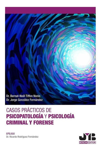 Casos Prácticos De Psicopatología Y Psicología Criminal Y...