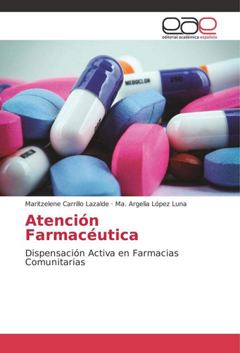 Libro: Atención Farmacéutica: Dispensación Activa En Farmaci