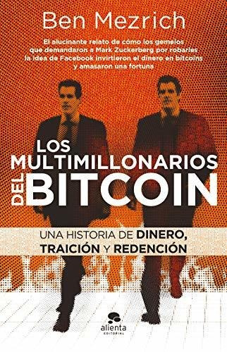 Los Multimillonarios Del Bitcoin - Mezrich Ben