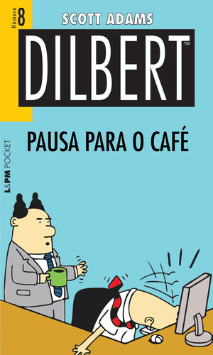 Dilbert 8 - pausa para o café, de Adams, Scott. Série L&PM Pocket (1141), vol. 1141. Editora Publibooks Livros e Papeis Ltda., capa mole em português, 2014